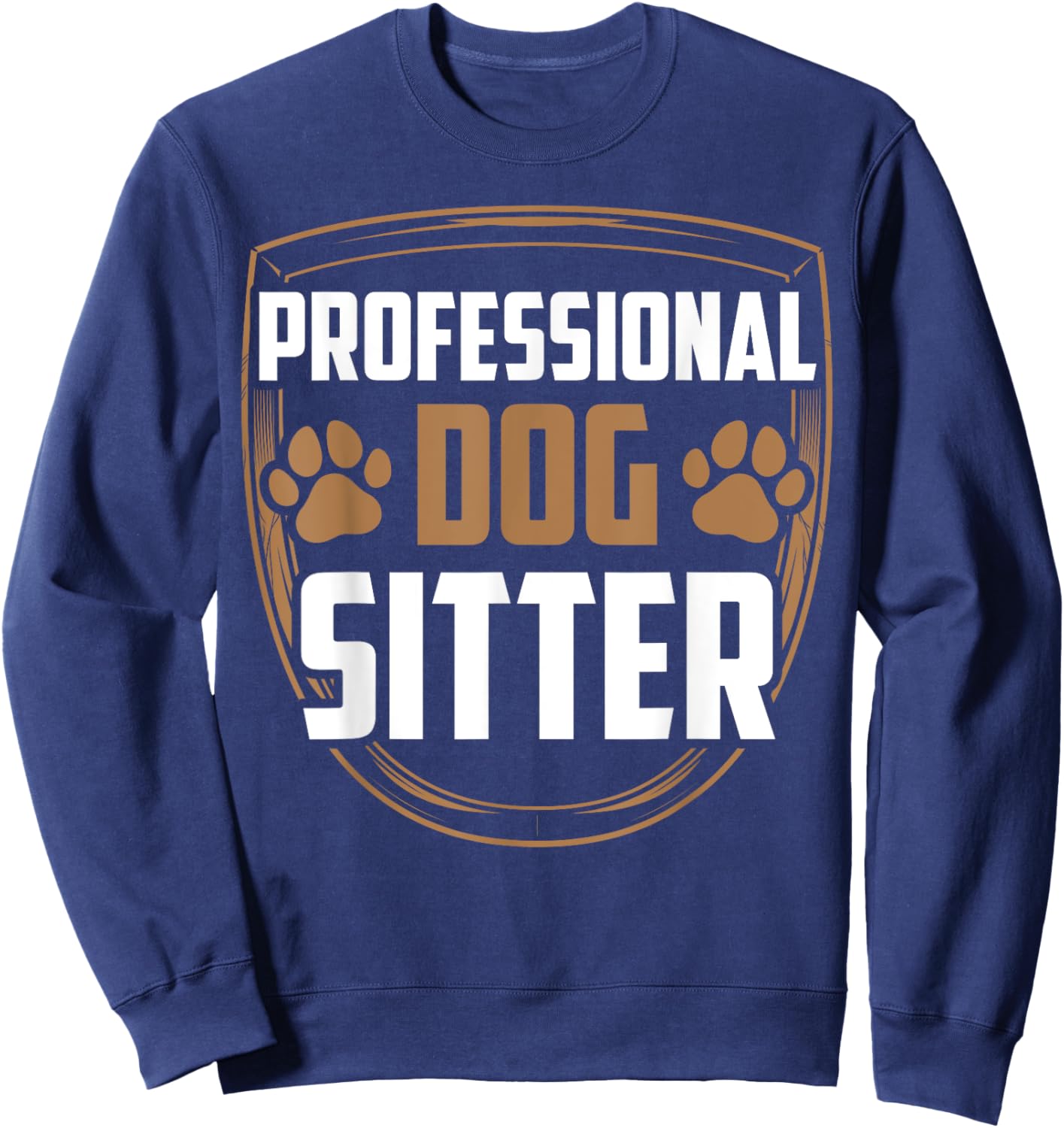 Professional Dog Sitter Dogs Dog Sitting Puppy Job Sweatshirt - Sweatshirt | Navy