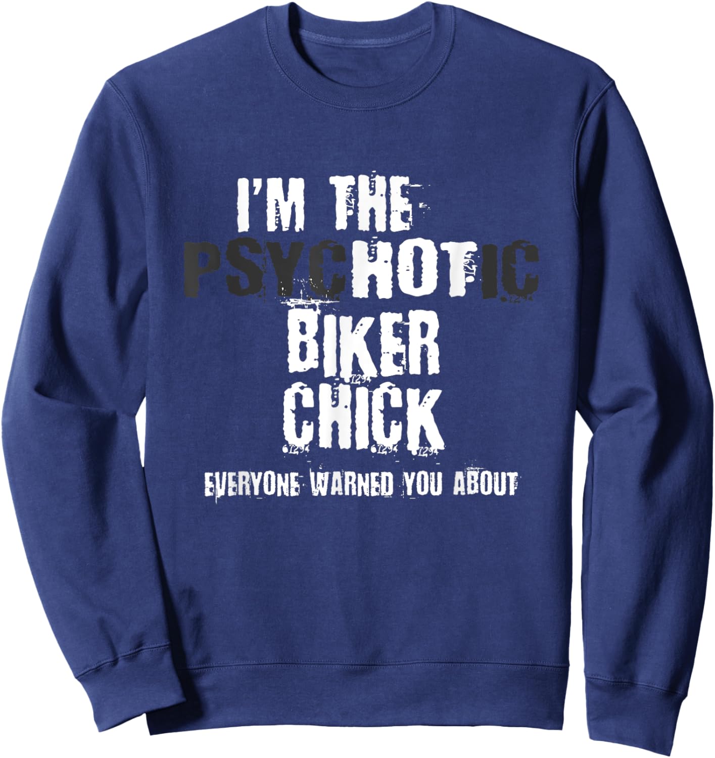 I'm The Hot Psychotic Biker Chick Warning Funny Motorcycle Sweatshirt - Sweatshirt | Navy
