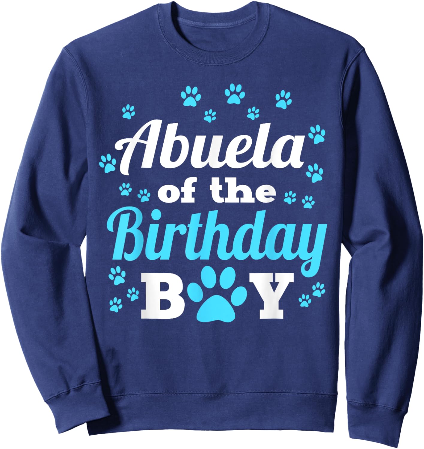 Abuela Of The Birthday Boy Dog Paw Bday Party Celebration Sweatshirt - Sweatshirt | Navy