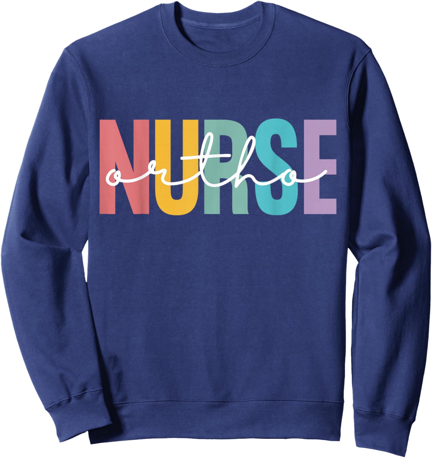 Ortho Nurse Nursing Cute Men Women RN Ortho Orthopedic Nurse Sweatshirt - Sweatshirt | Navy