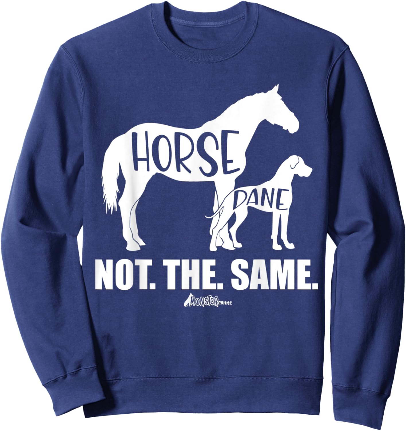 Great Dane Shirt, Horse Dane Not The Same, Funny dog Lover Women Kids Sweatshirt - Sweatshirt | Navy