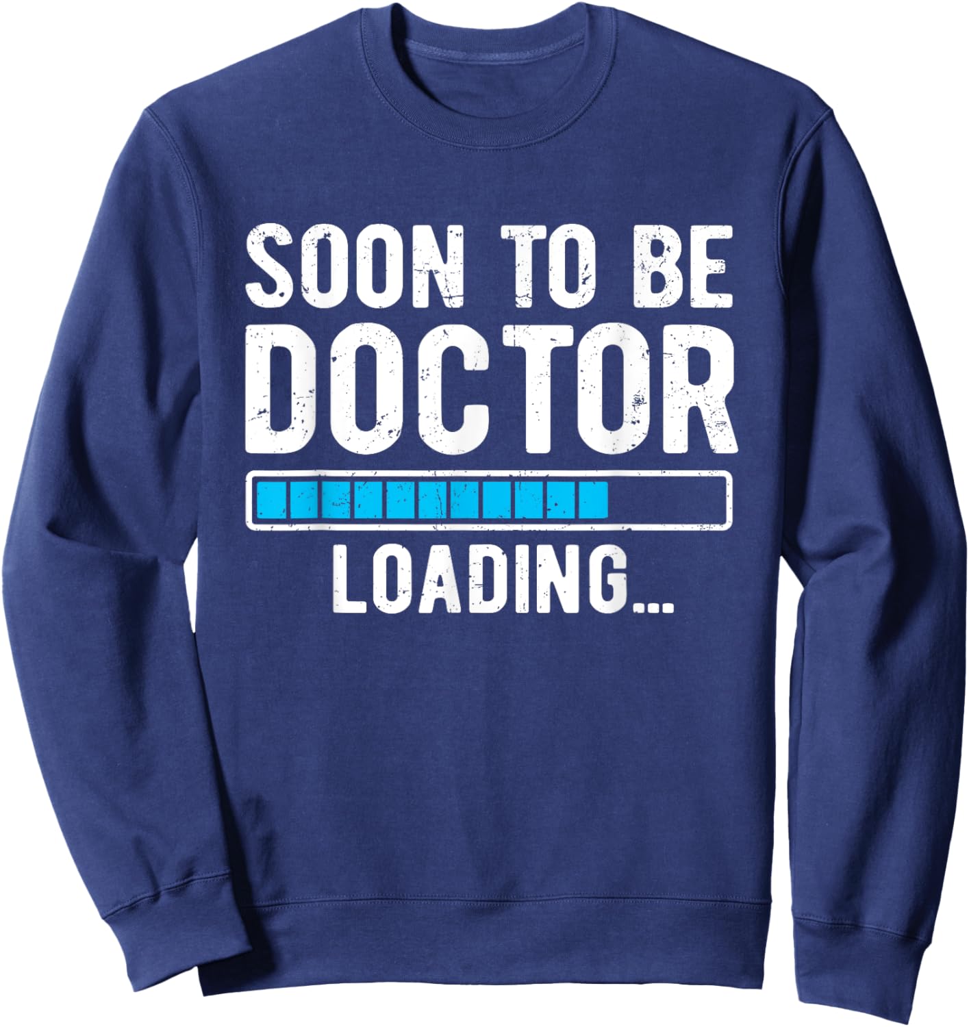 Soon To Be Doctor Loading, Future Doctor Sweatshirt - Sweatshirt | Navy