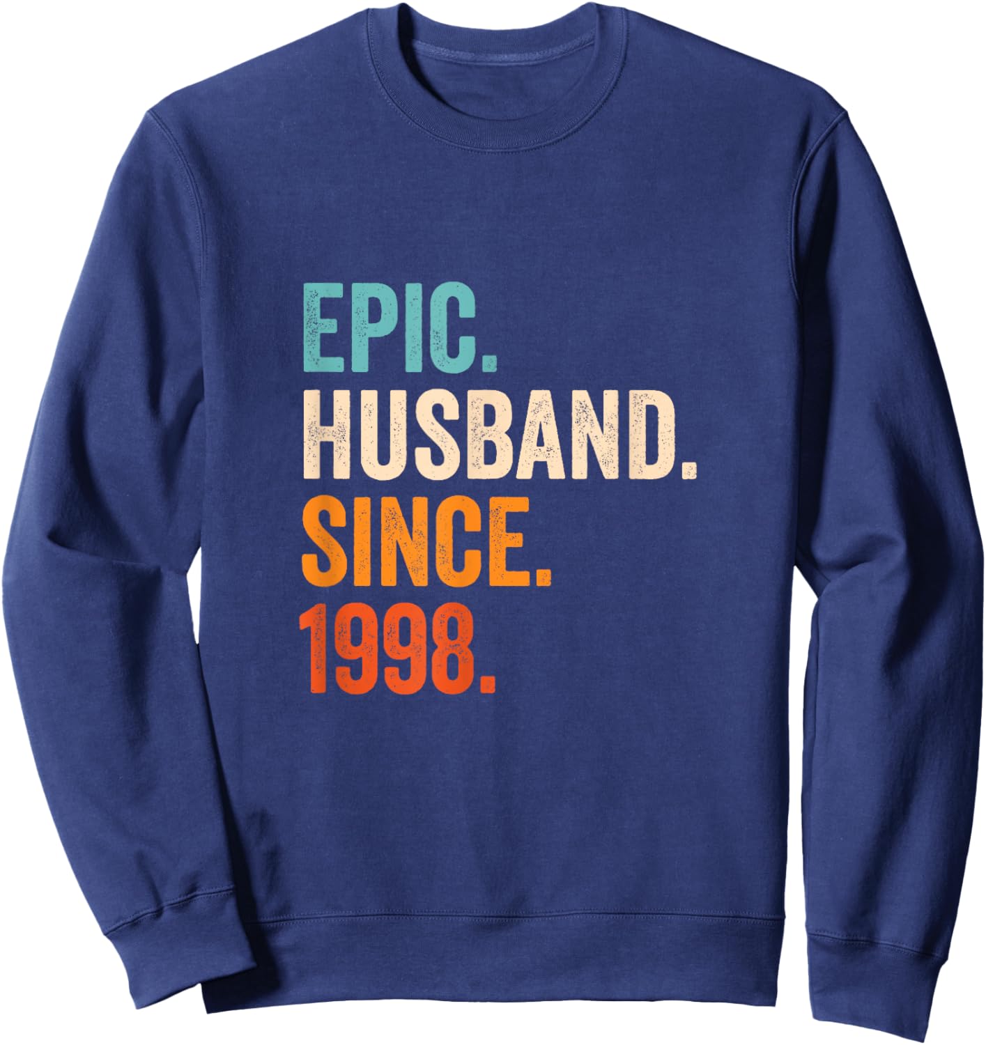 Epic Husband Since 1998 | 27th wedding anniversary 27 years Sweatshirt - Sweatshirt | Navy