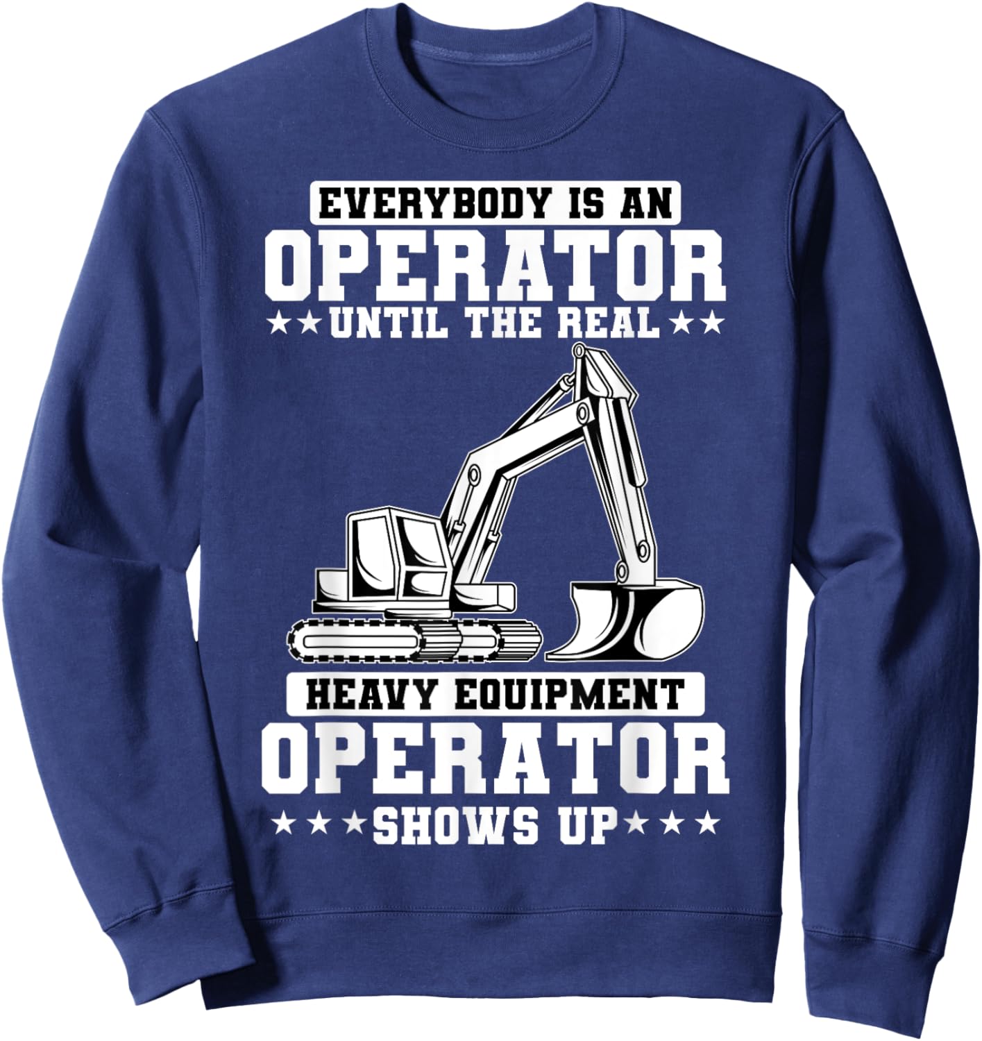 Construction Worker Excavator Heavy Equipment Operator Sweatshirt - Sweatshirt | Navy