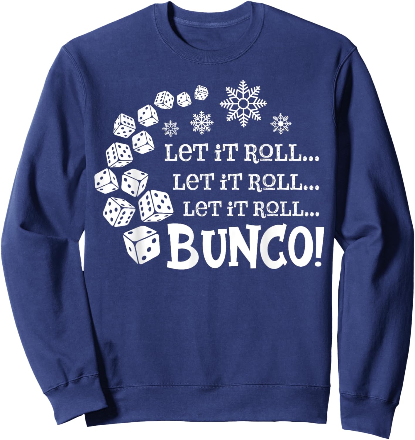 Let It Roll Bunco Game Dice Merry Christmas Xmas Santa Claus Sweatshirt - Sweatshirt | Navy