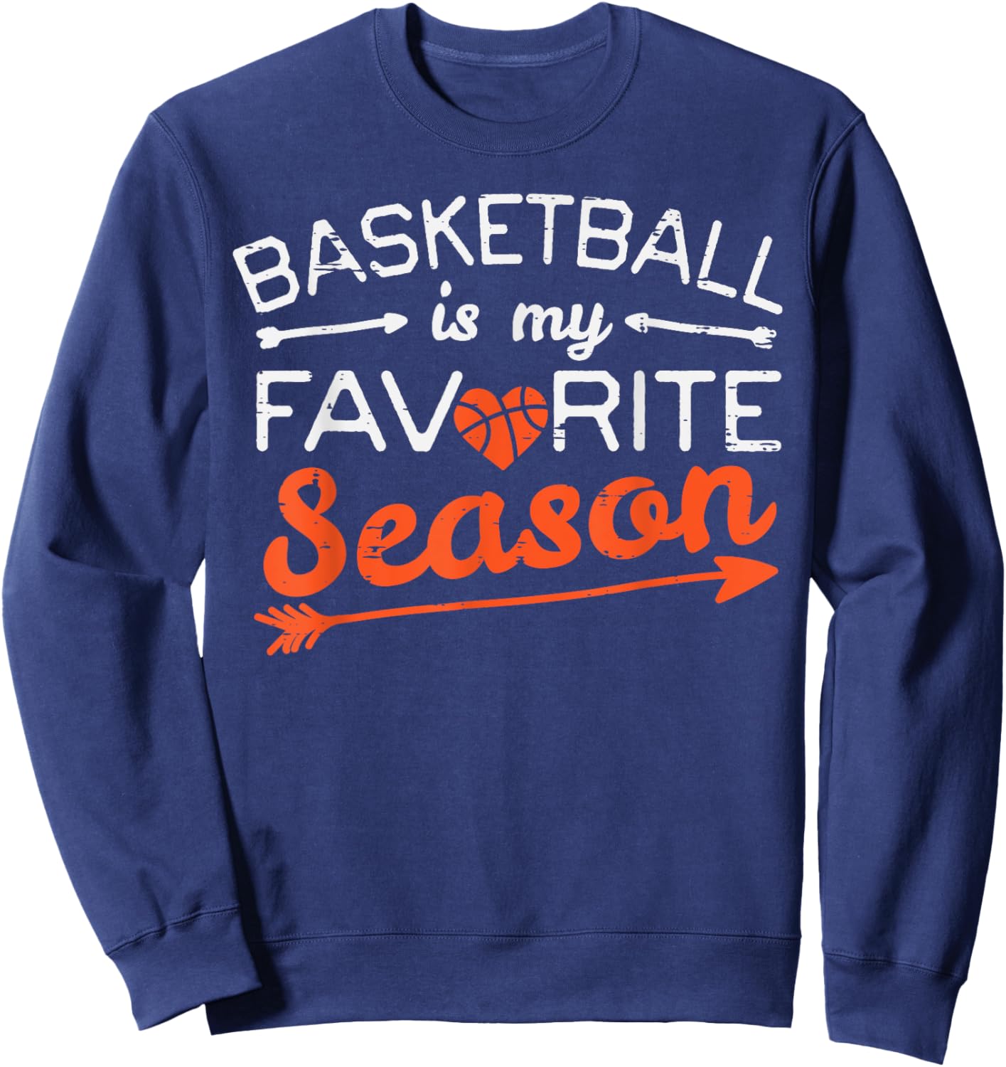 Basketball Is My Favorite Season Coach Player Men Women Kids Sweatshirt - Sweatshirt | Navy