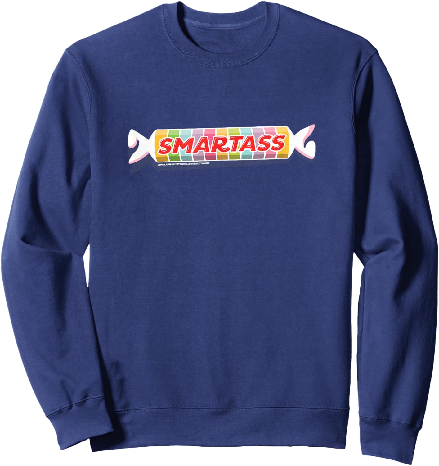Smartass Candy Joke Wrapper Tart Sweet Snarky Fun 4C Design Sweatshirt - Sweatshirt | Navy