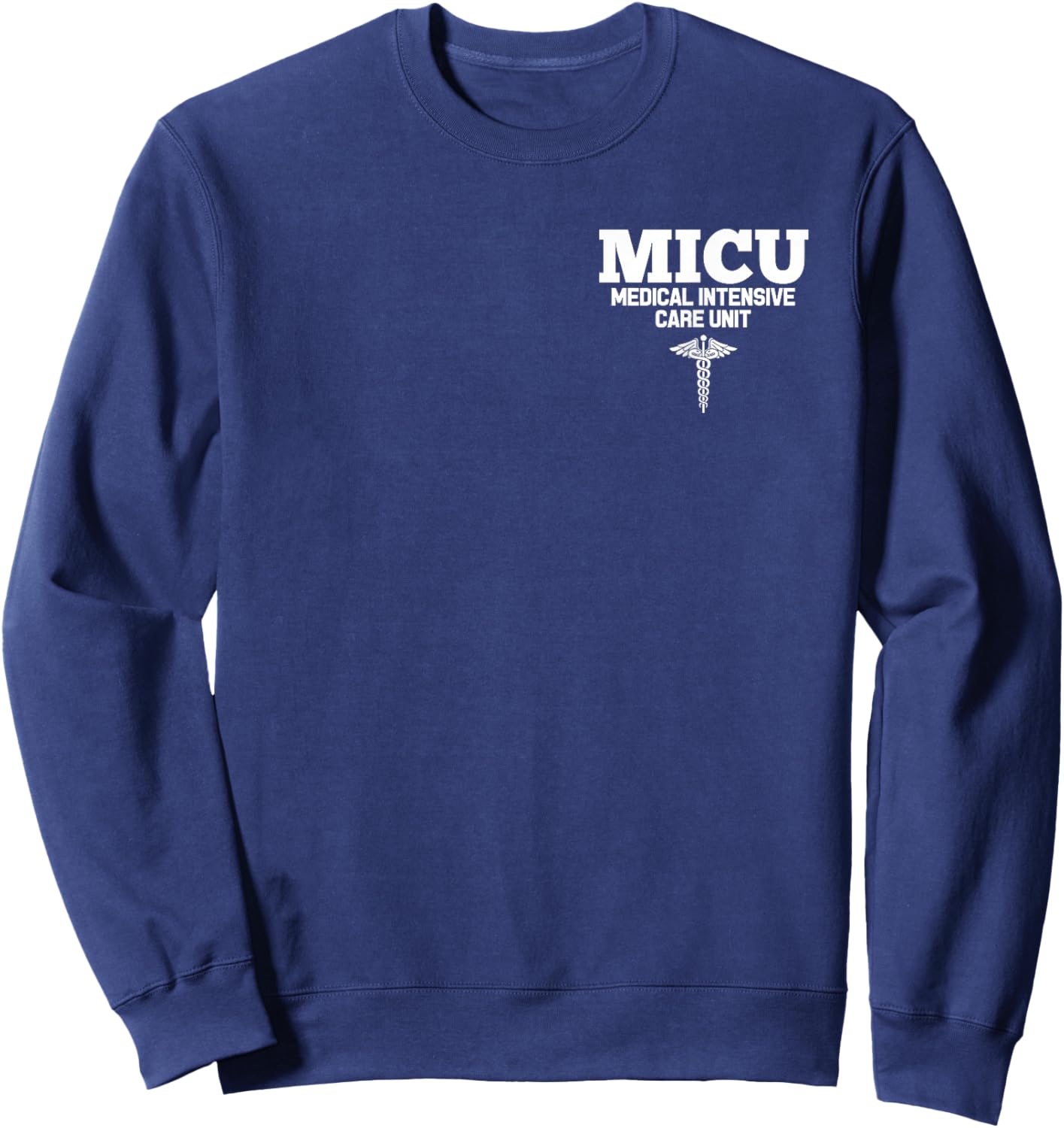 MICU Registered Nurse Intensive Care Unit RN Staff Sweatshirt - Sweatshirt | Navy