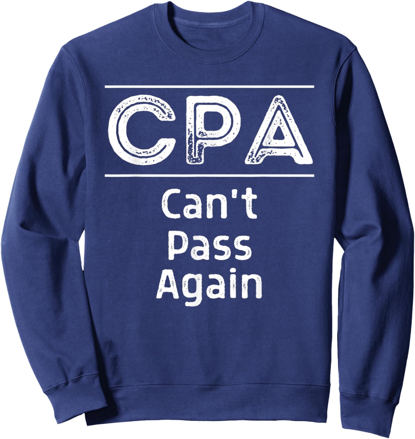 Funny CPA Accountant Funny Auditor Passed The CPA Exam Sweatshirt - Sweatshirt | Navy