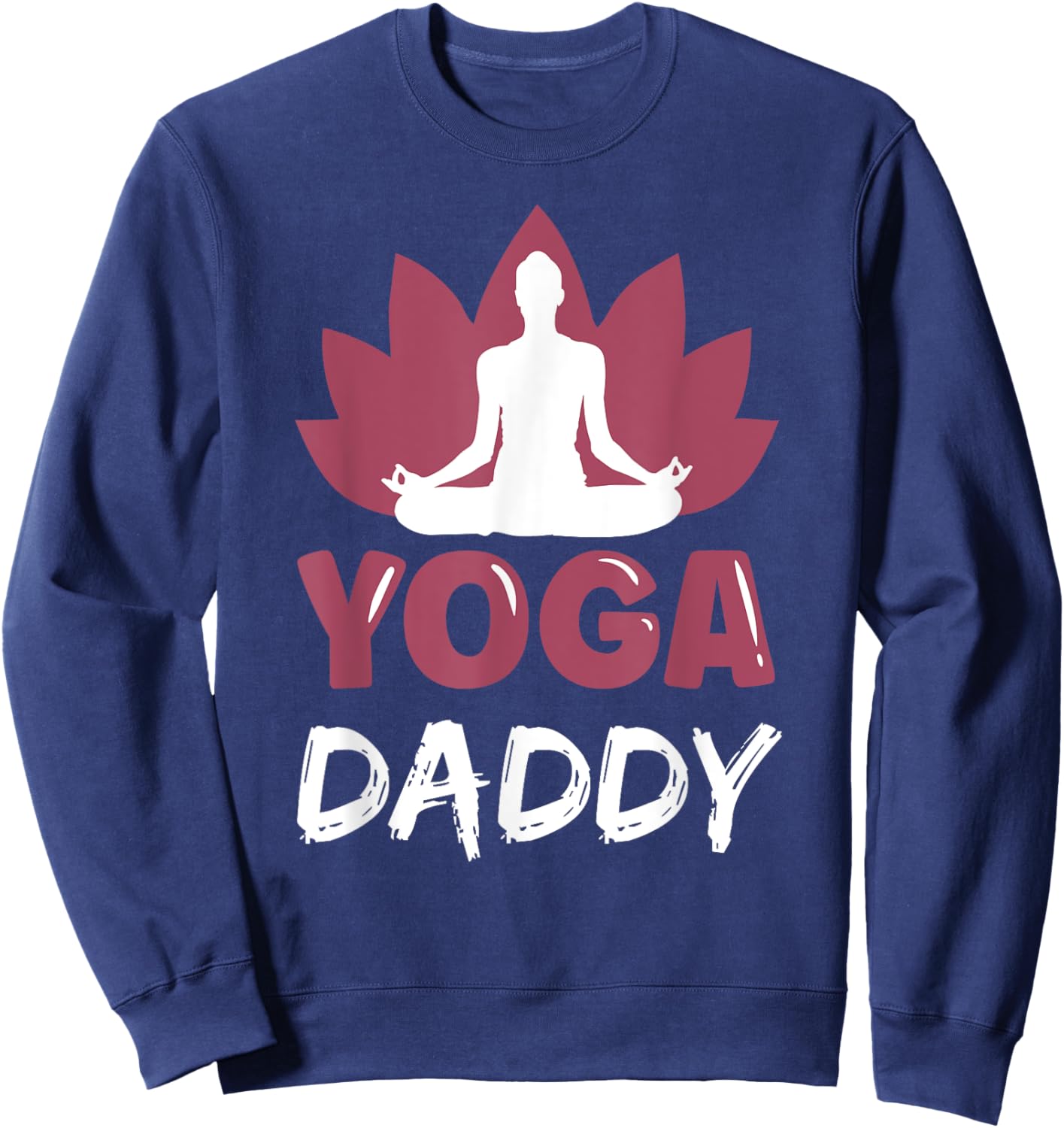 Yoga Daddy Lover Cute Meditation Hobby Dad Father Papa Sweatshirt - Sweatshirt | Navy