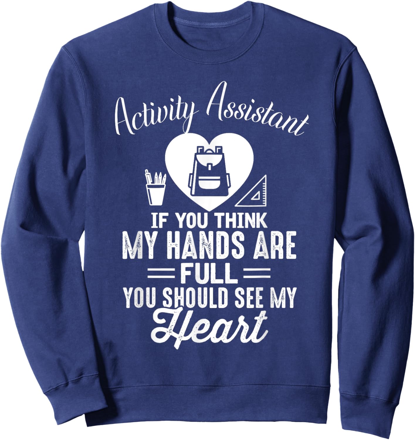 Activity Assistant Activity Assistant Activities Job Sweatshirt - Sweatshirt | Navy