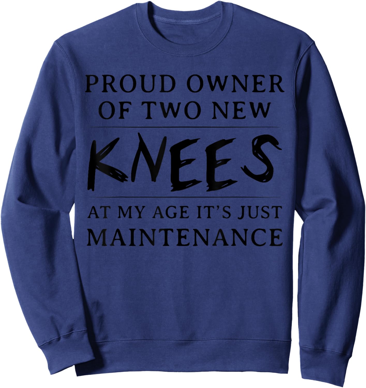 Funny Knee Replacement Surgery Hospital Get Well Gifts Sweatshirt - Sweatshirt | Navy