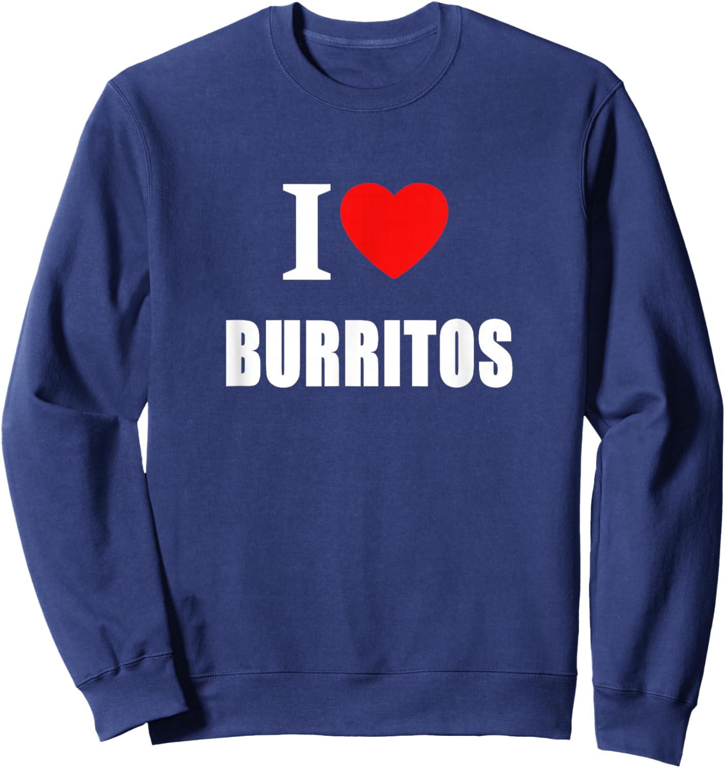 I Love Burritos Women And Students Sweatshirt - Sweatshirt | Navy
