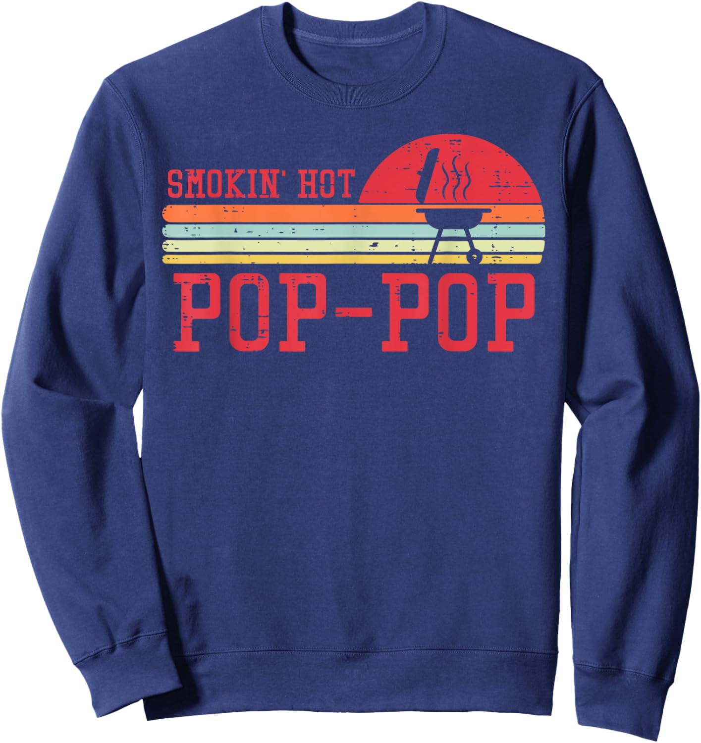 Smokin Hot Pop-pop Chest Sunset Retro Grill Bbq Granpa Men Sweatshirt - Sweatshirt | Navy