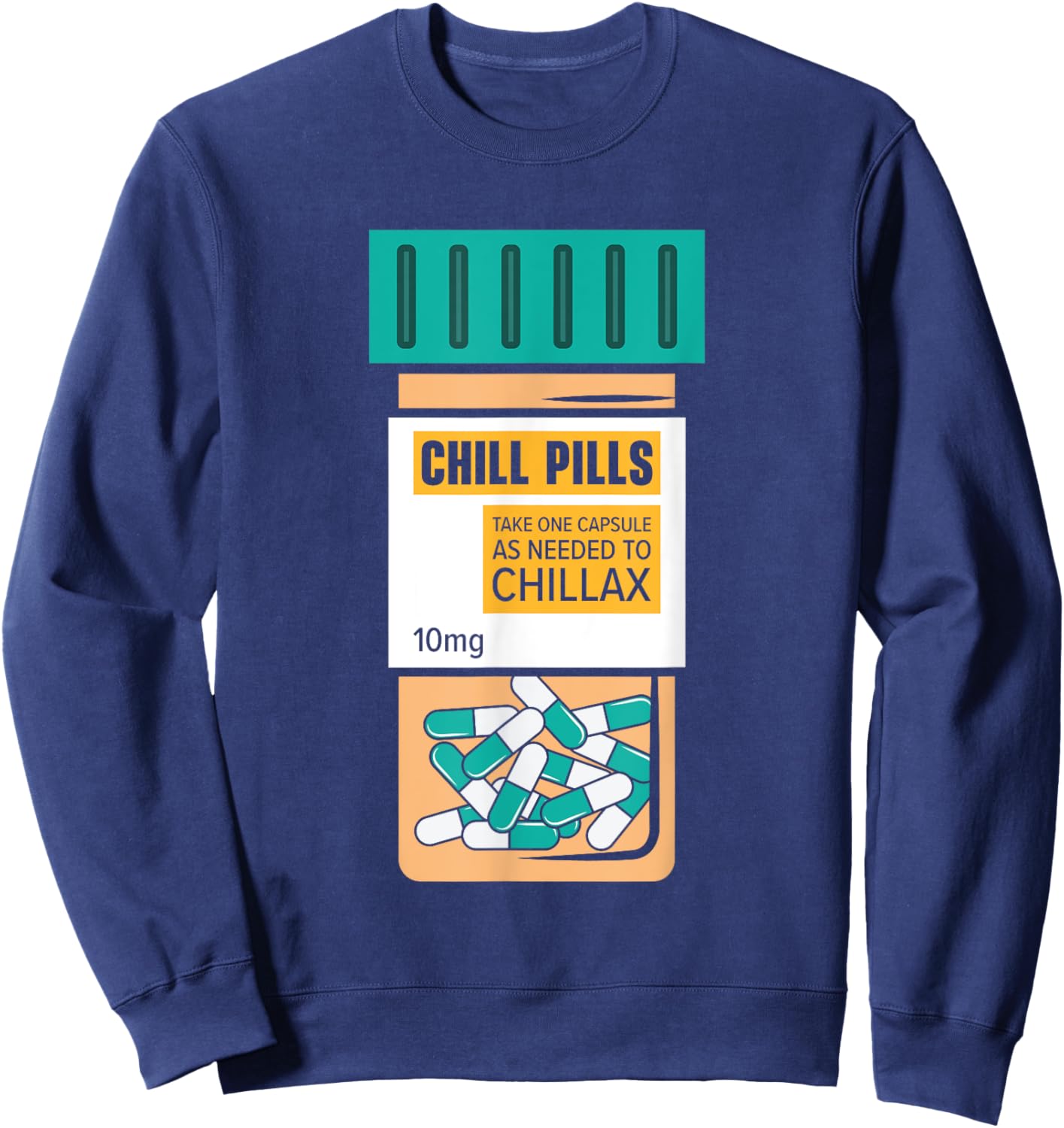 Chill Pills Medical Relax Nursing Medicine Funny Nurse Sweatshirt - Sweatshirt | Navy