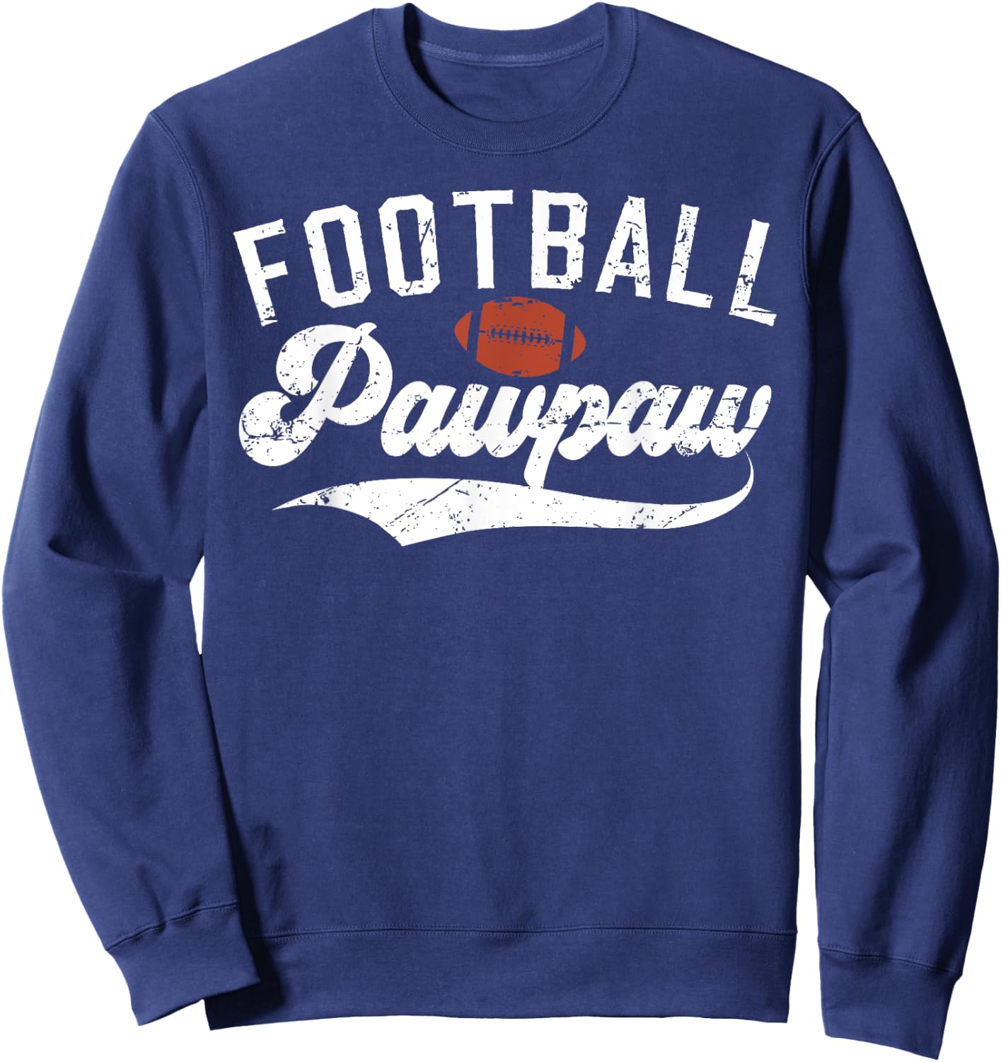 Football Pawpaw Grandpa Pawpaw Of A Football Player Pawpaw Sweatshirt - Sweatshirt | Navy