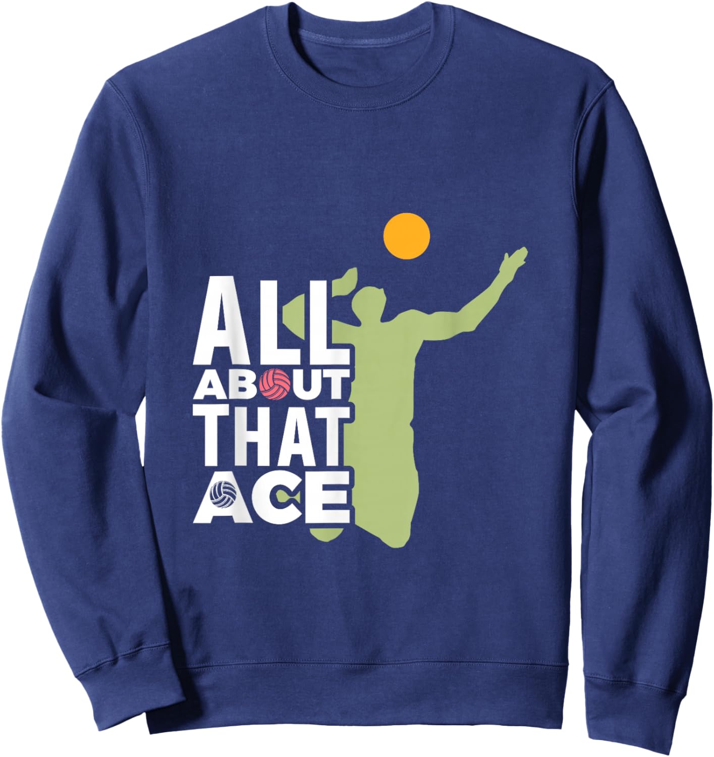 All About That Ace, Volleyball Sweatshirt - Sweatshirt | Navy