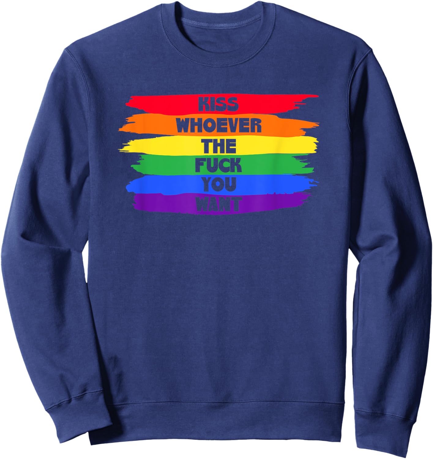Kiss Whoever The F You Want Sweatshirt - Sweatshirt | Navy