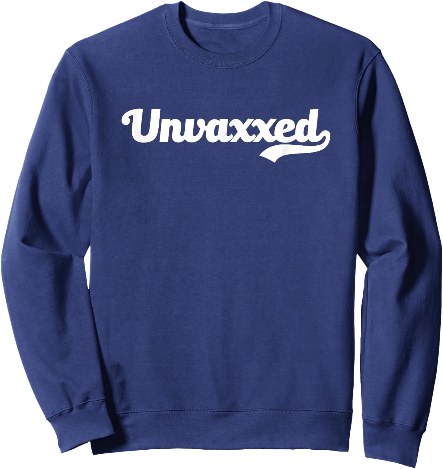 Unvaxxed We Will Not Comply No Medical Tyranny Choice Choose Sweatshirt - Sweatshirt | Navy