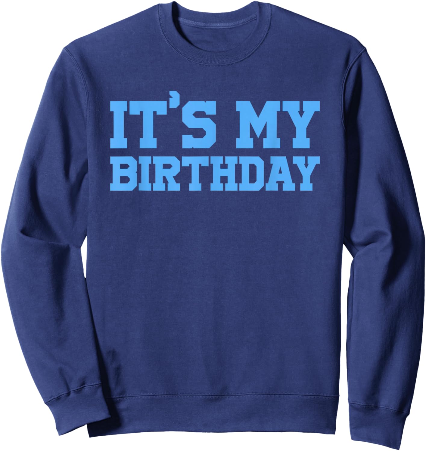 It's My Birthday Shirt Collection -Kids Birthday X-Small Black Sweatshirt - Sweatshirt | Navy