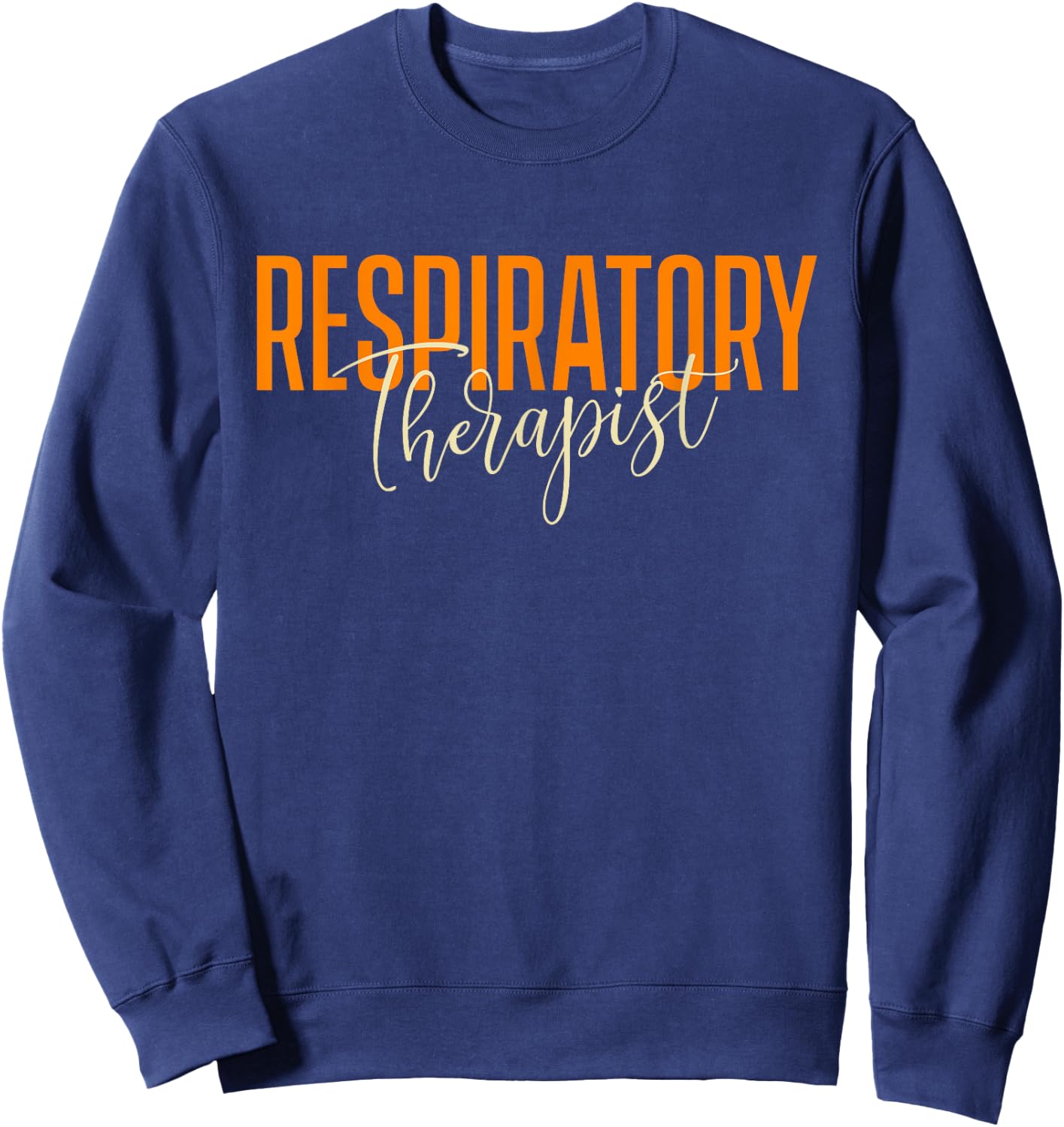 Respiratory Therapist - Lung Doctor Respiratory Therapy RT Sweatshirt - Sweatshirt | Navy