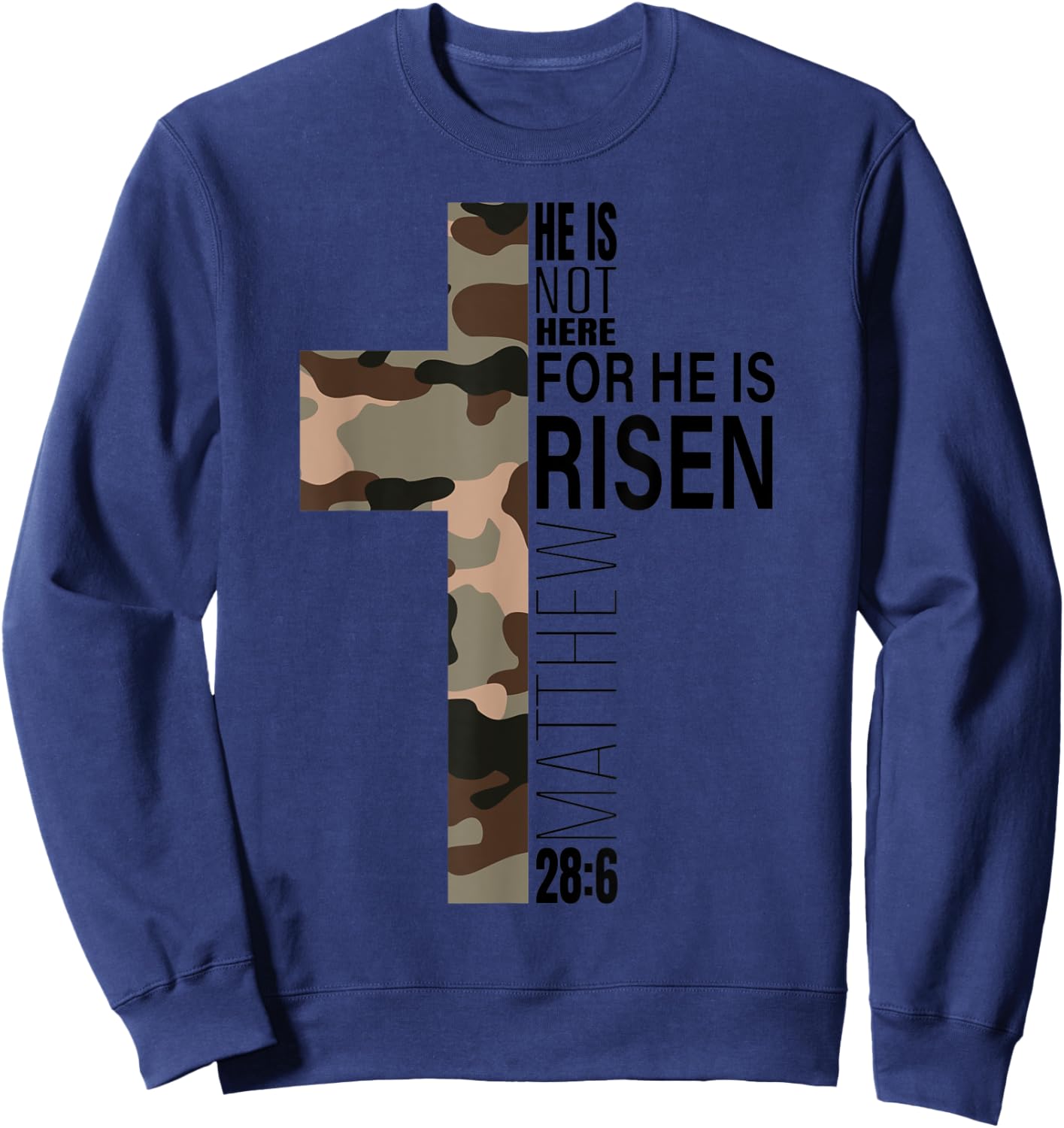 He Is Risen Christian Easter Bible Verse Camo Cross Men Boys Sweatshirt - Sweatshirt | Navy