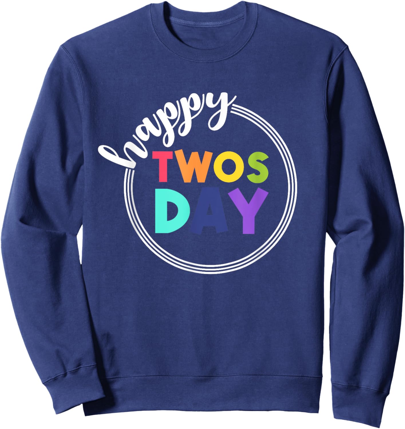 2-22-22 Happy Twosday 2022 February 2nd 2022 Sweatshirt - Sweatshirt | Navy