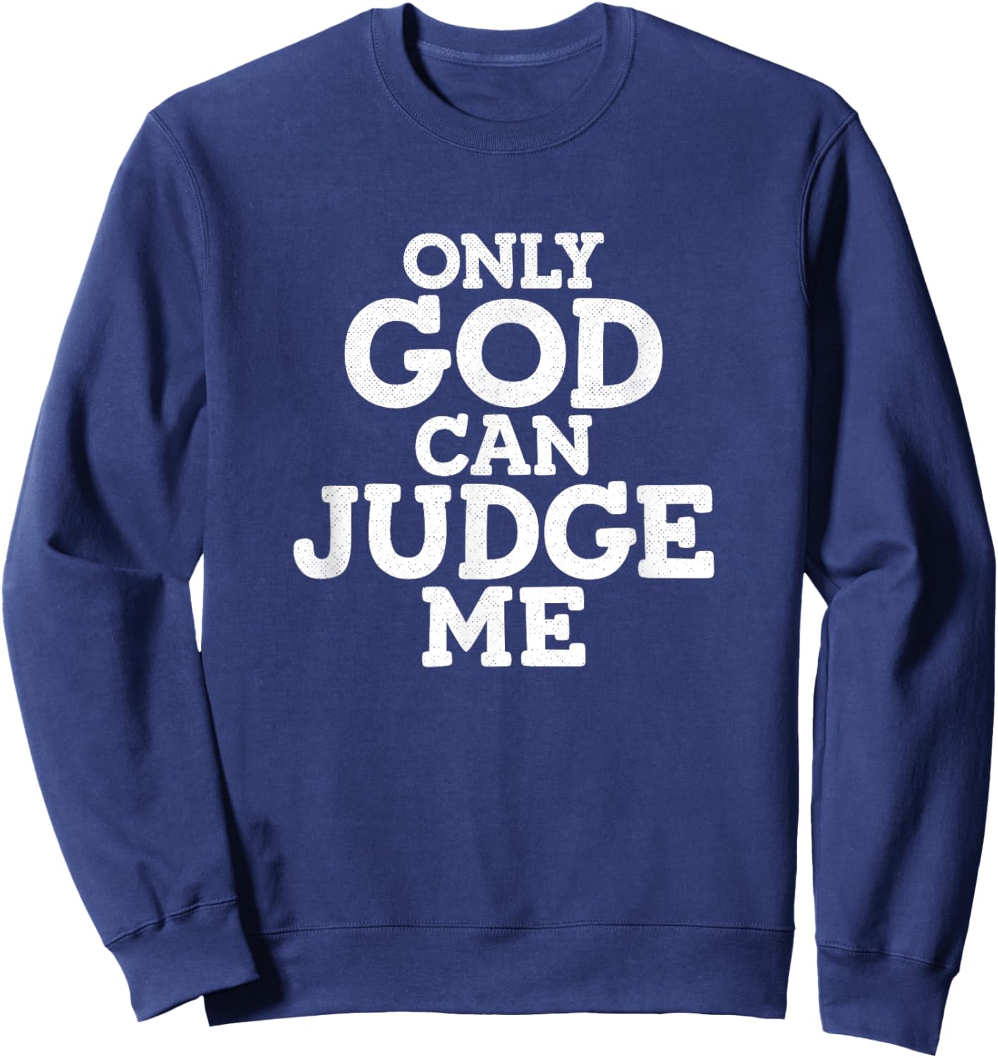 Only God Can Judge Me Sweatshirt - Sweatshirt | Navy