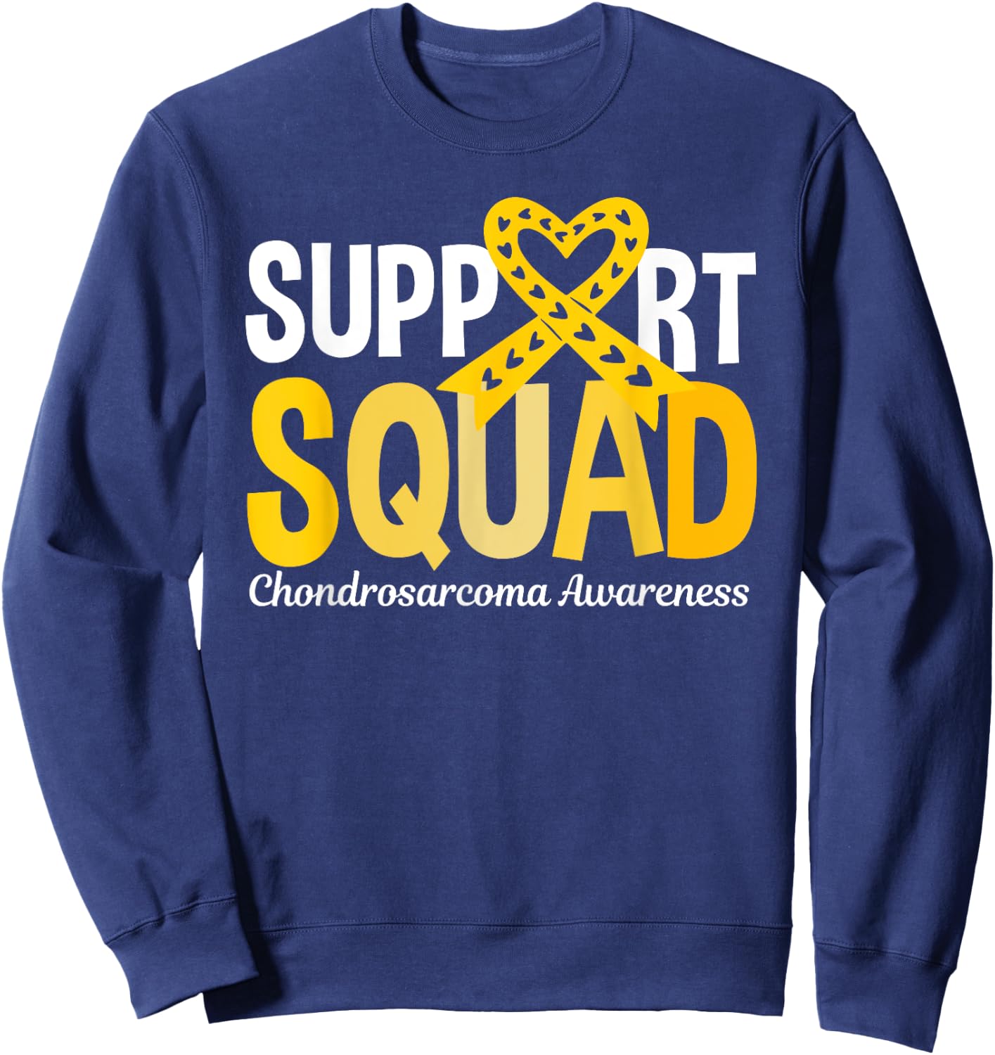 Support Squad Chondrosarcoma Awareness Sweatshirt - Sweatshirt | Navy