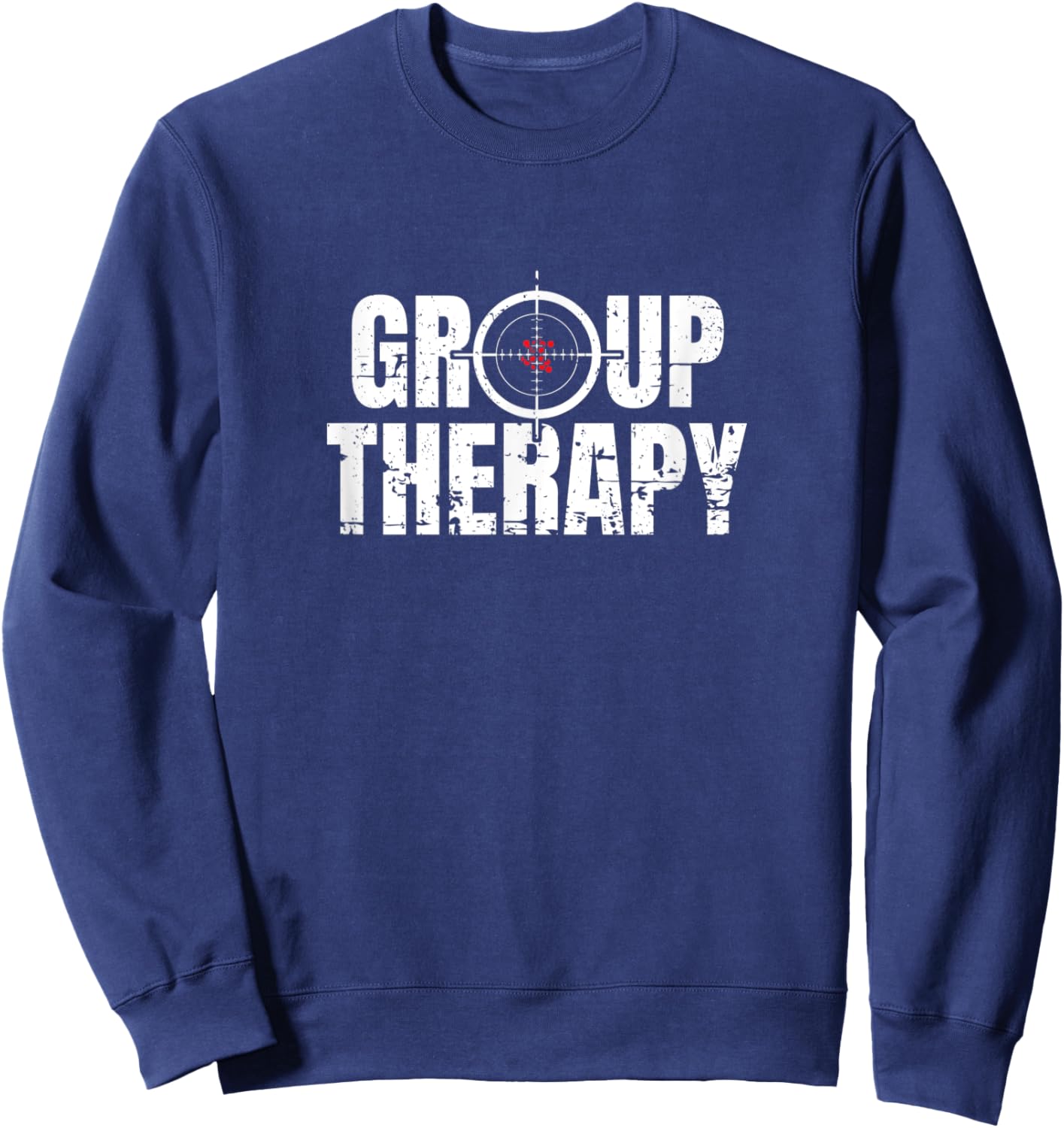 Group Therapy Funny Shooting Sports Rifle Gun Sight Design Sweatshirt - Sweatshirt | Navy