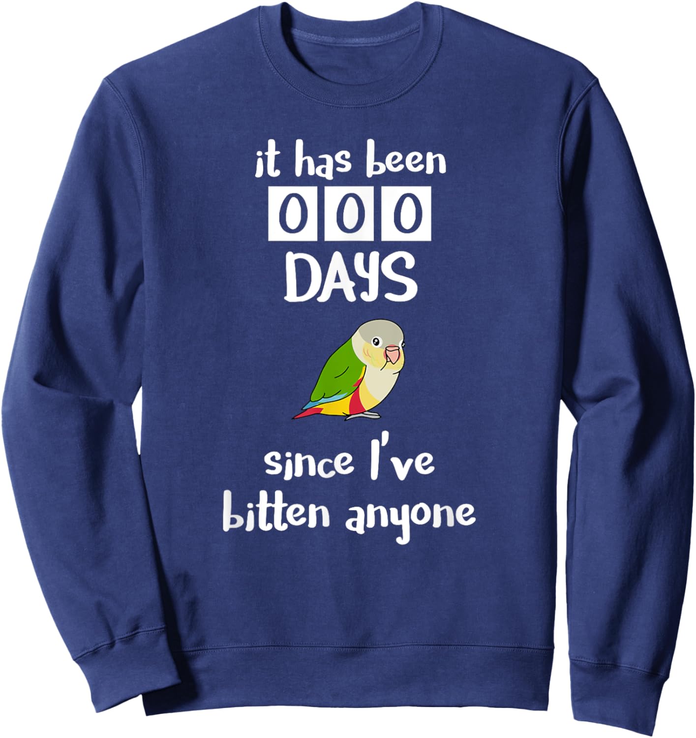 It has been 0 days since I've bitten anyone Pineapple Conure Sweatshirt - Sweatshirt | Navy