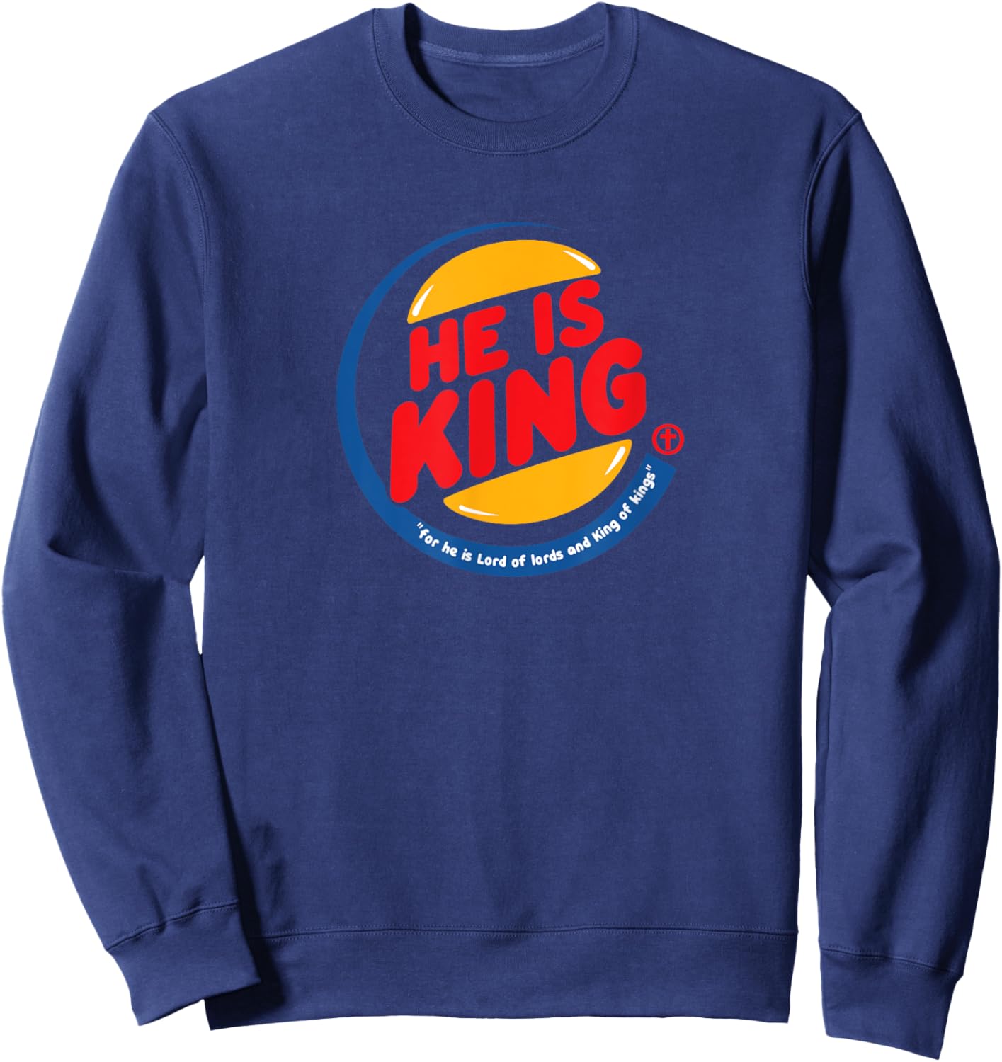 He is King Christian Pun Funny Gift Sweatshirt - Sweatshirt | Navy