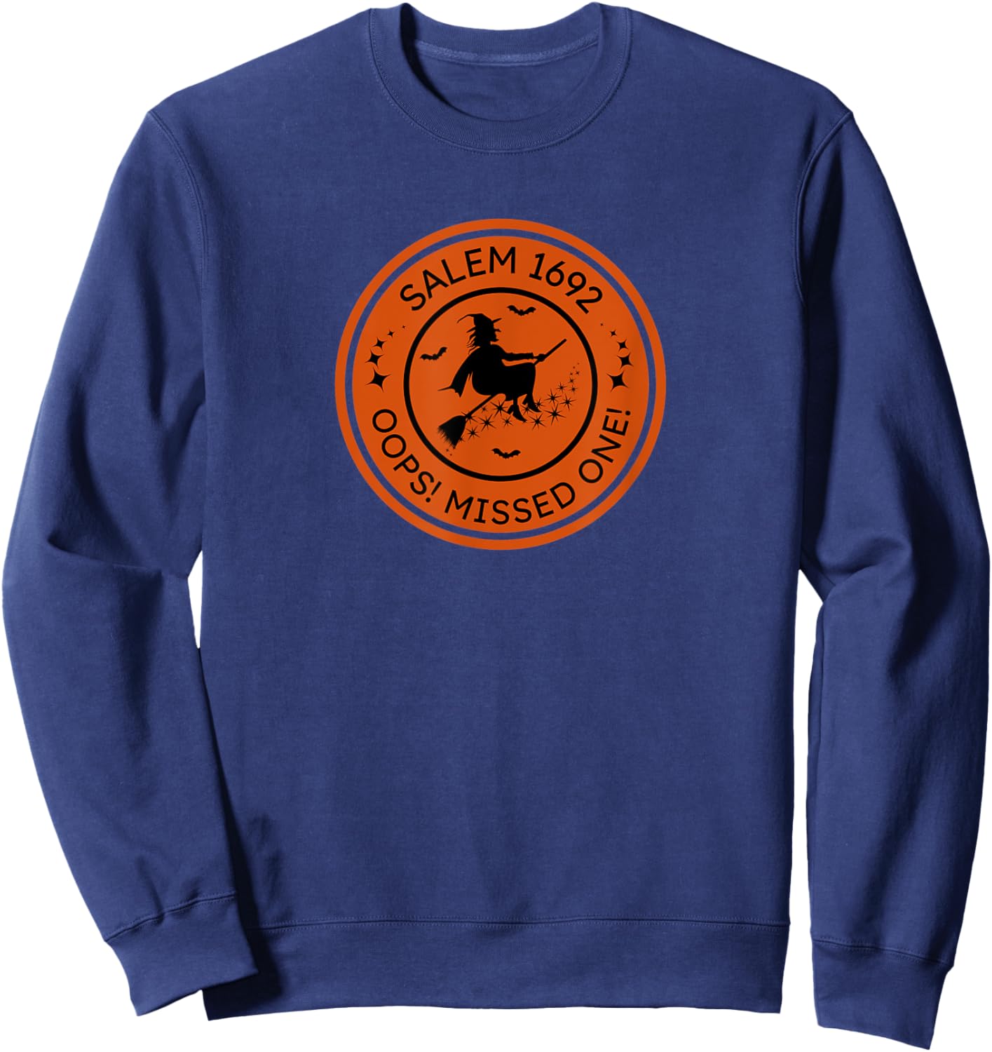 Salem Witch Hat Broom Oops Missed One Halloween Joke Gift Sweatshirt - Sweatshirt | Navy
