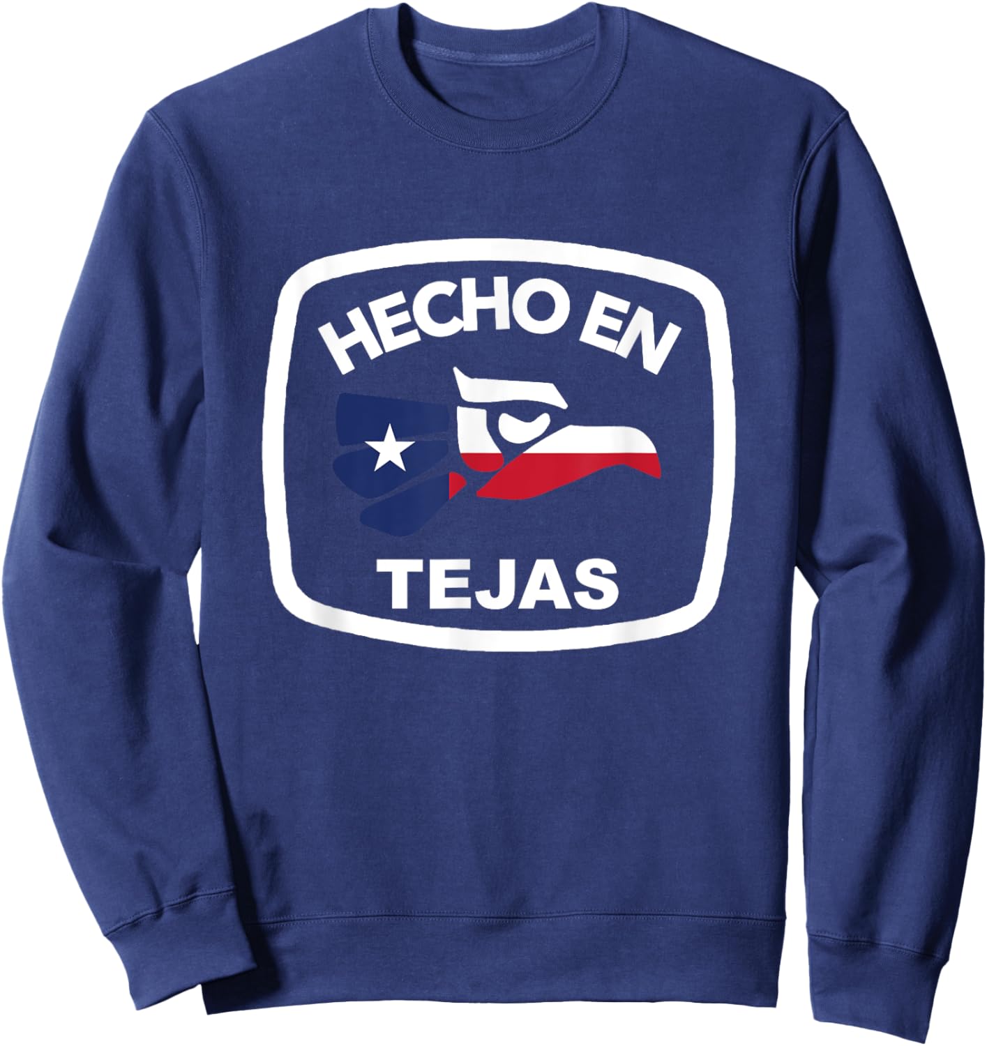 Texas Mexican Roots Mexico Ancestry Heritage Hecho en Tejas Sweatshirt - Sweatshirt | Navy