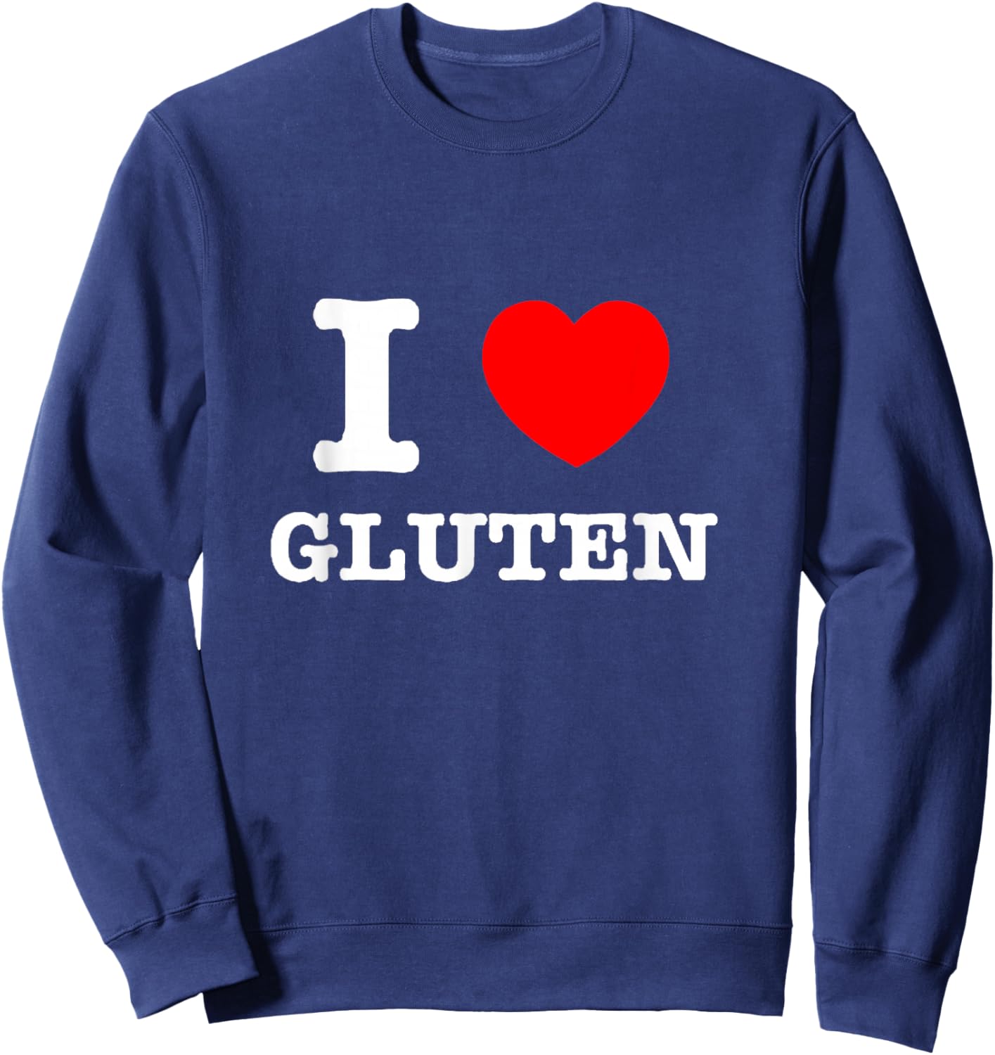 I Heart Gluten - I Love Gluten Sweatshirt - Sweatshirt | Navy