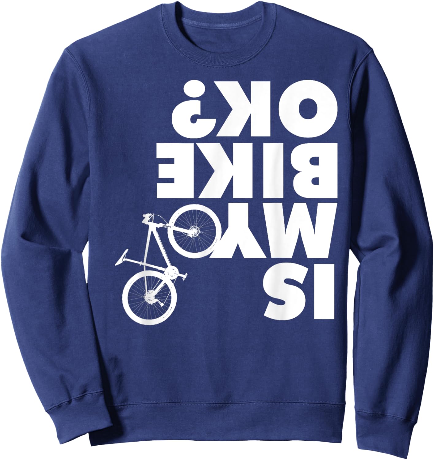 Is My Bike OK Sweatshirt - Sweatshirt | Navy