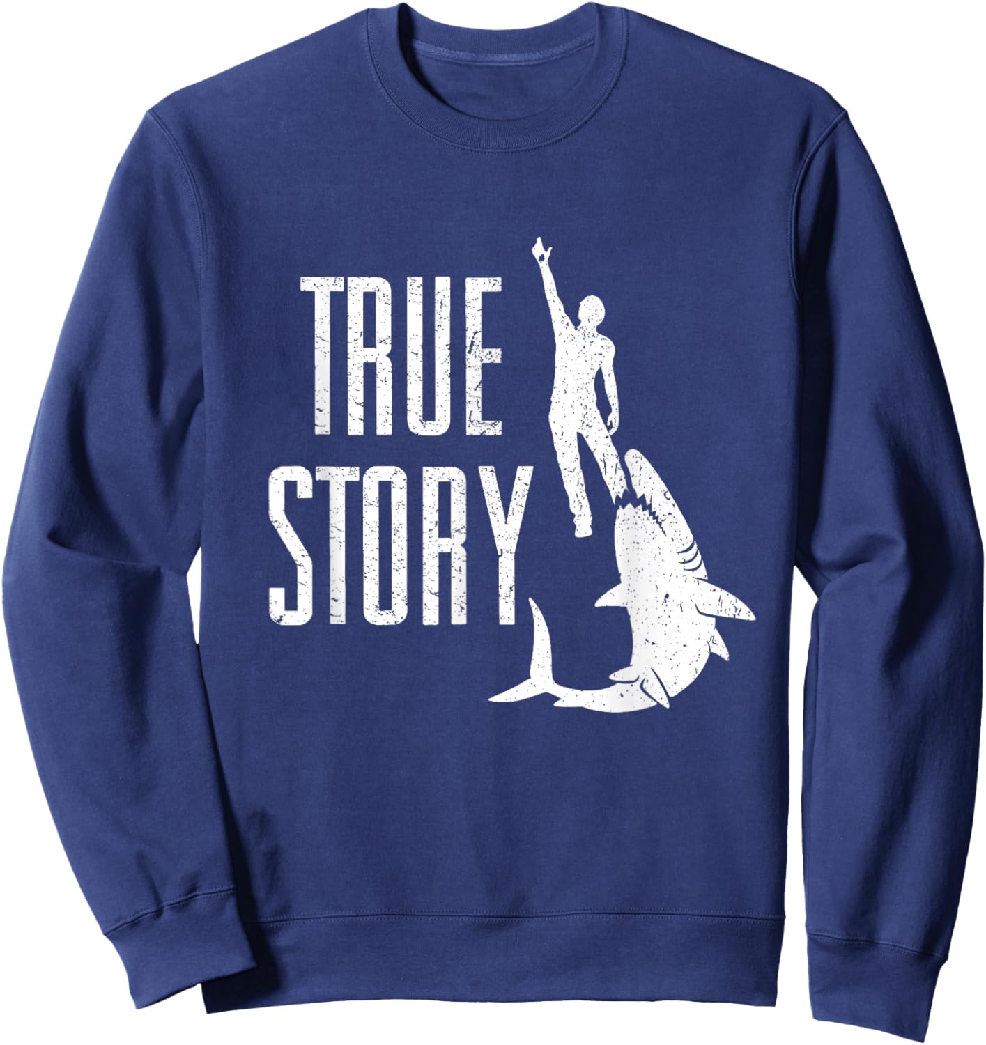 True Story Shark Eating Leg - Funny Amputee Amputation Sweatshirt - Sweatshirt | Navy