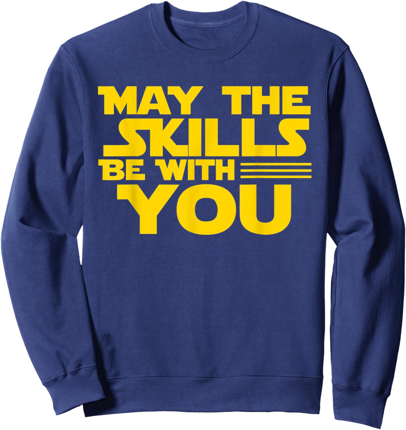 Test Day Testing - May The Skills Be With You School Teacher Women Kids Sweatshirt - Sweatshirt | Navy