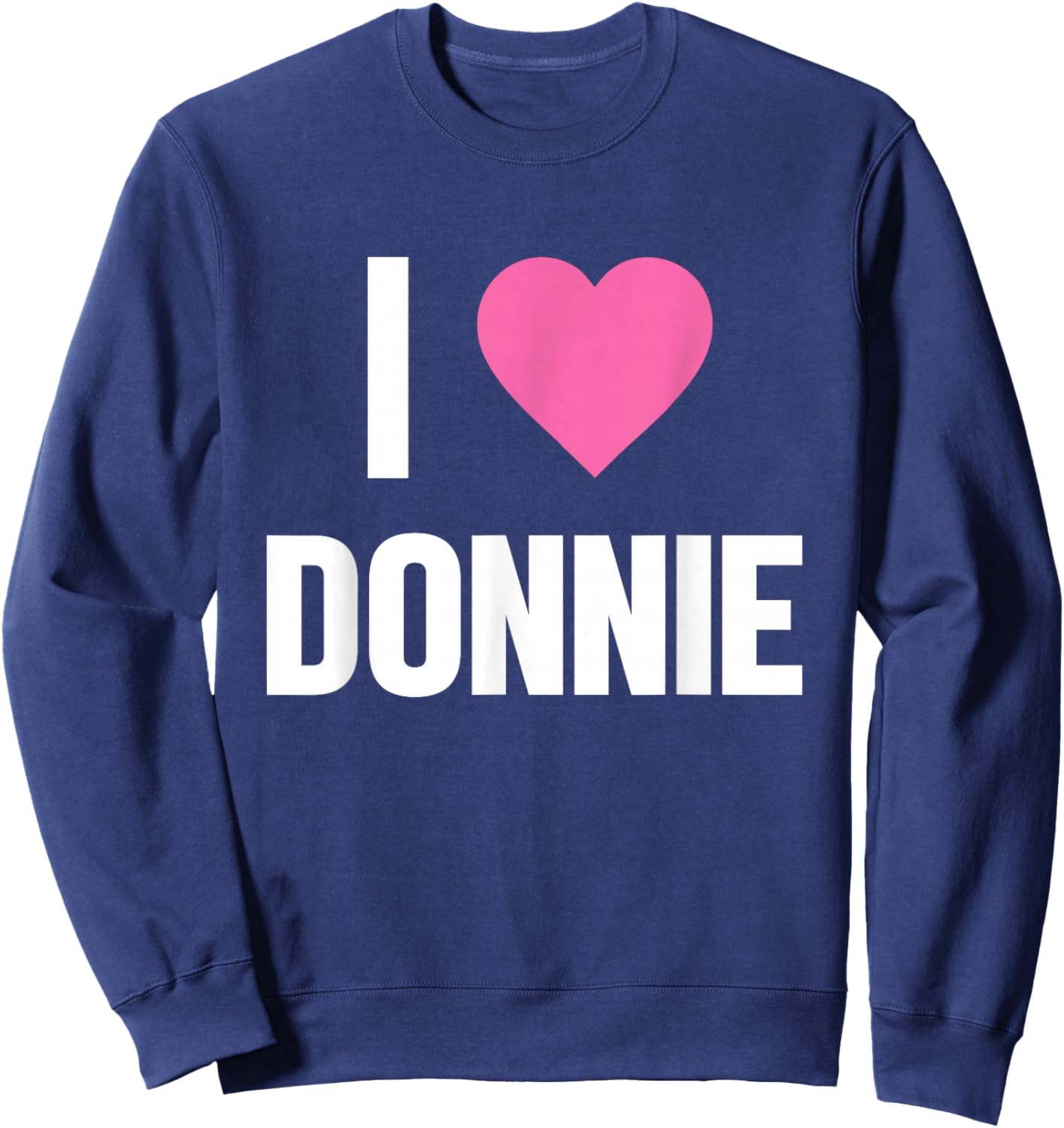 CLASSIC I Love Donnie Pink Heart , Black Sweatshirt - Sweatshirt | Navy