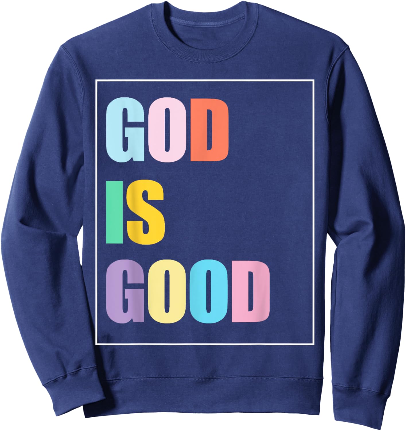 Colorful God is Good Sweatshirt - Sweatshirt | Navy