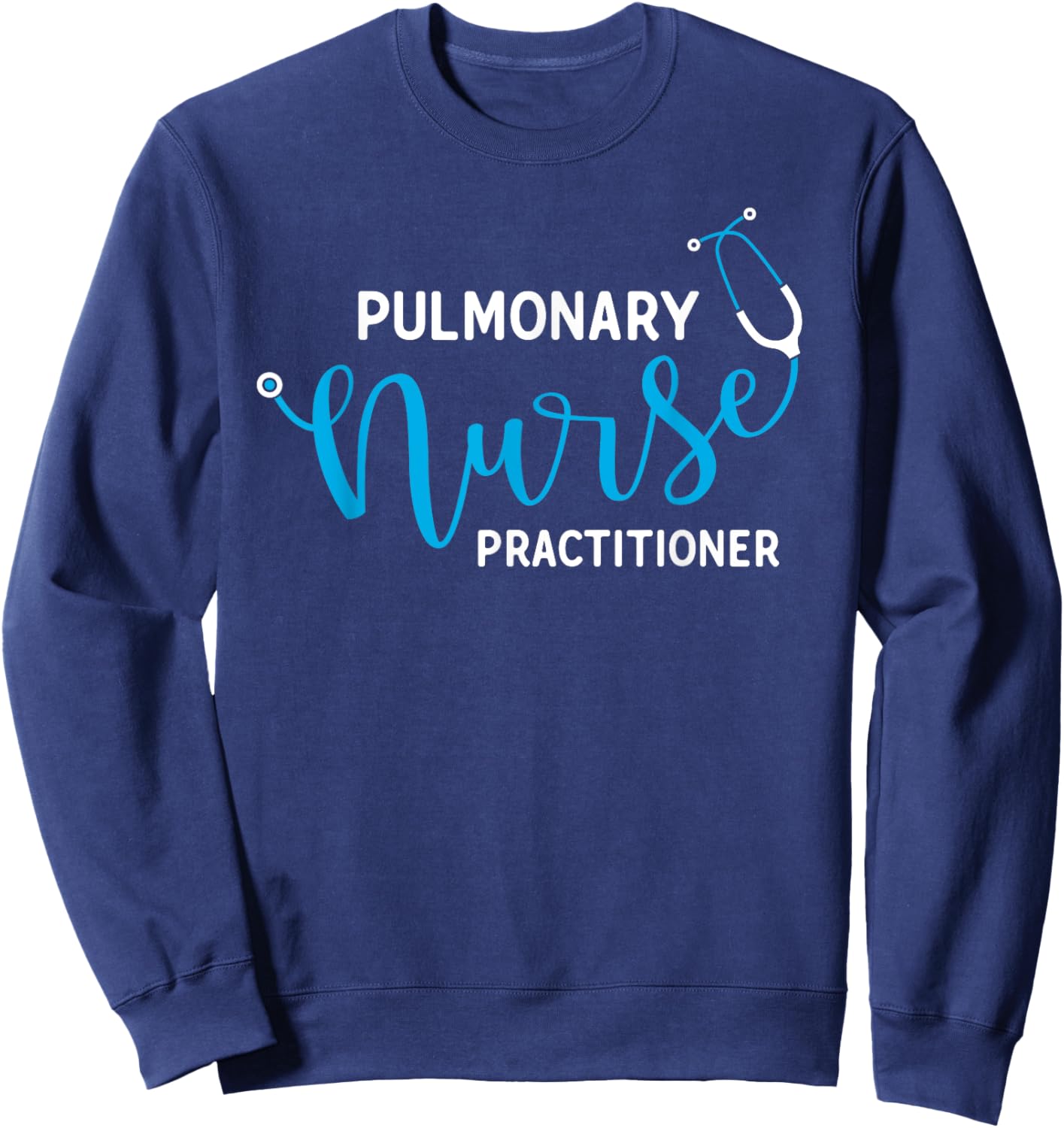 Respiratory Pulmonary Nurse Practitioner Sweatshirt - Sweatshirt | Navy