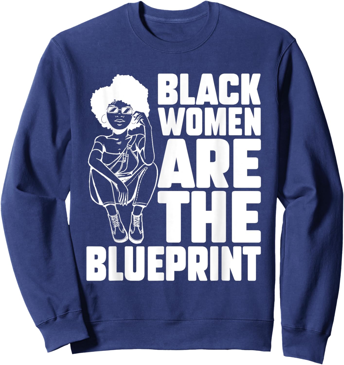 Black Women Are The Blueprint African American Afrocentric Sweatshirt - Sweatshirt | Navy