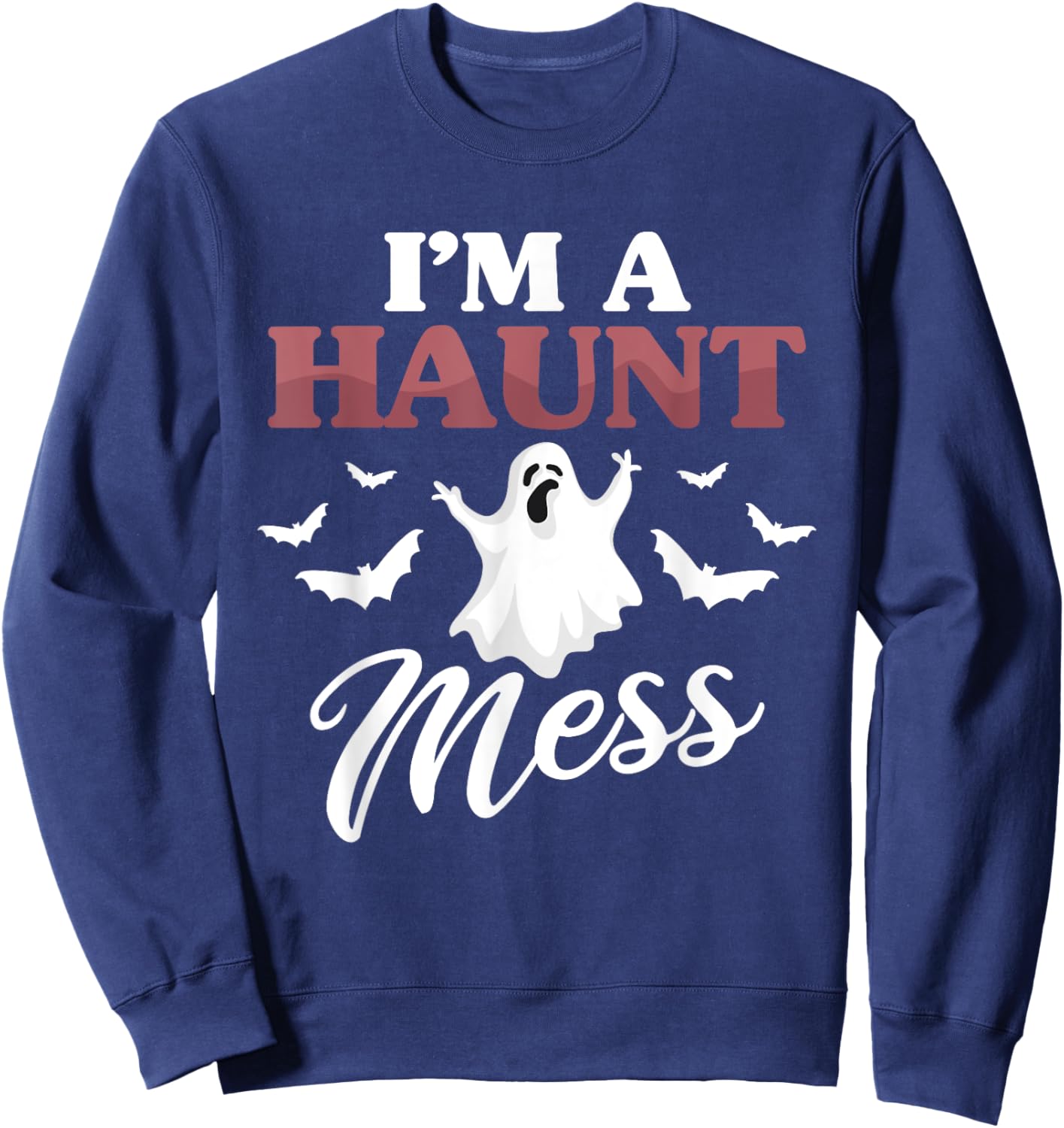 I'm A Haunt Mess Halloween Lovers Costume Outfit Party Sweatshirt - Sweatshirt | Navy