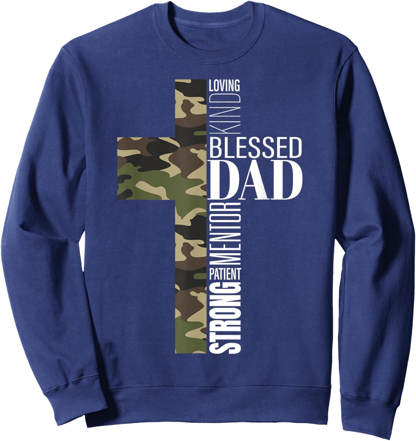 Blessed Dad Cross Fathers Day Christian Religious Men Camo Sweatshirt - Sweatshirt | Navy