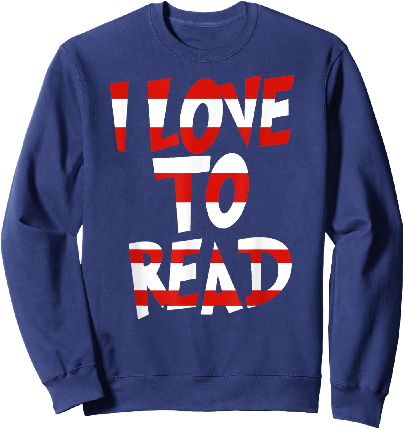 I Love To Read Dr Teacher Student Red And White Stripe Hat Sweatshirt - Sweatshirt | Navy