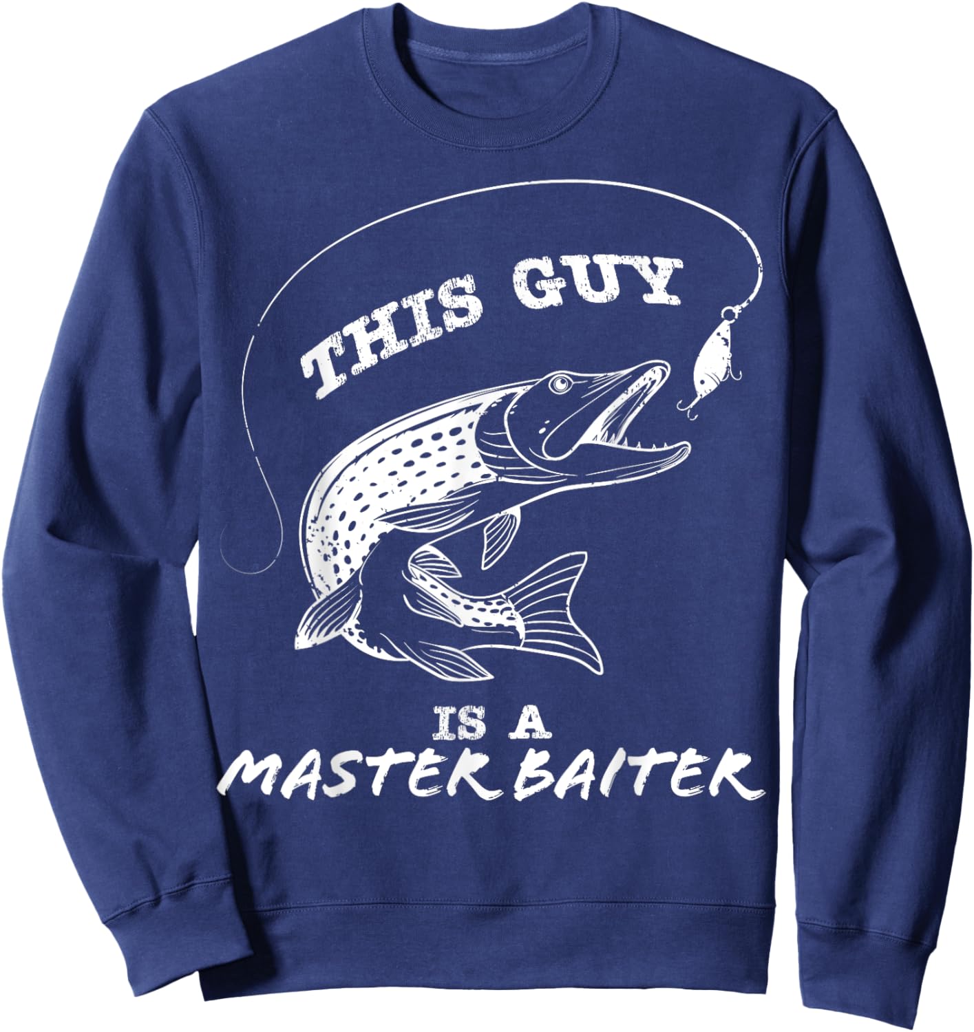 This Guy Is A Master Baiter Sweatshirt - Sweatshirt | Navy
