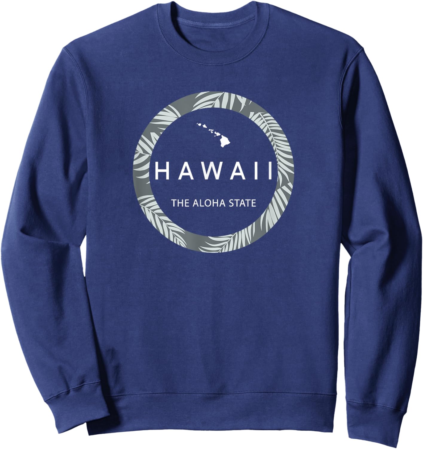 Hawaii The Aloha State - Aloha Hawaiian Palm Tree Ohana ! Sweatshirt - Sweatshirt | Navy