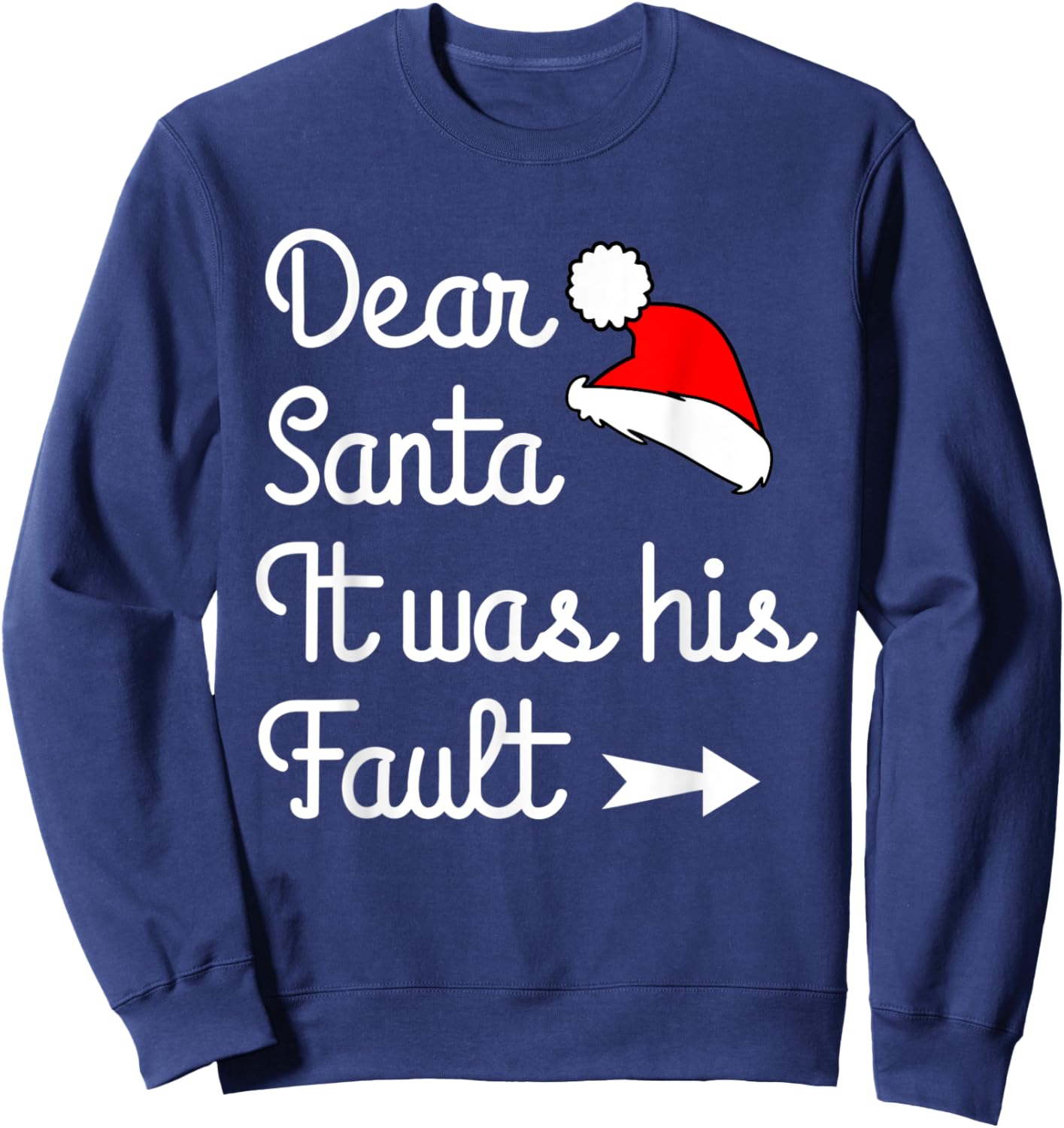 Funny Christmas Couples Dear Santa It Was His Fault Sweatshirt - Sweatshirt | Navy