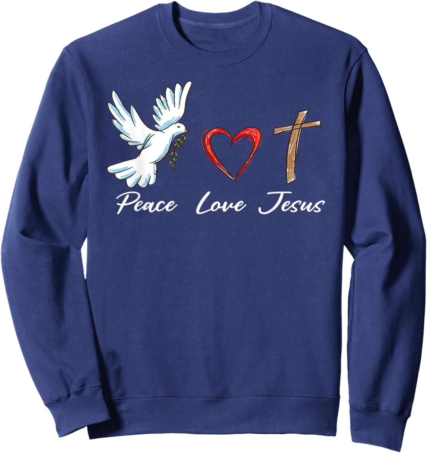 Peace Love Jesus Cute Dove Christian Cross & Faith God Sweatshirt - Sweatshirt | Navy