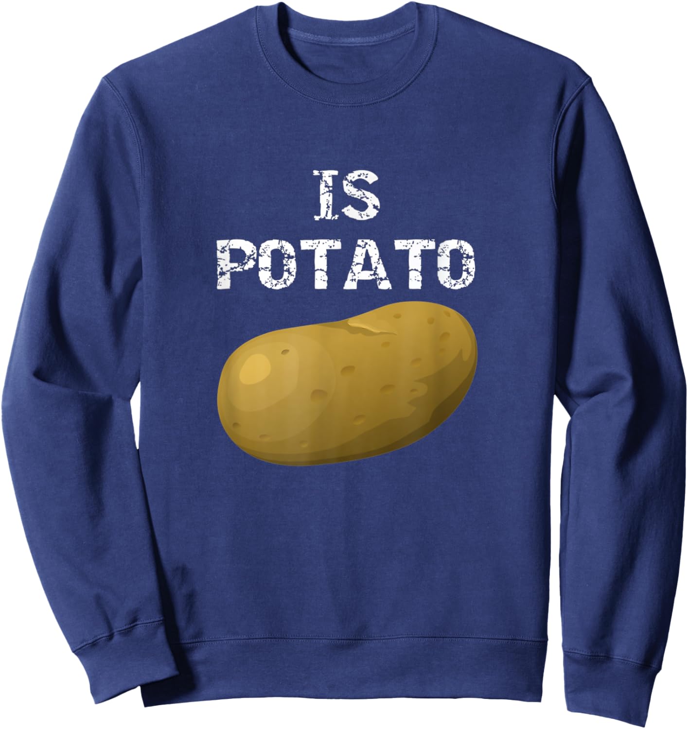 Is Potato - As Seen On Late Night Television Premium Sweatshirt - Sweatshirt | Navy